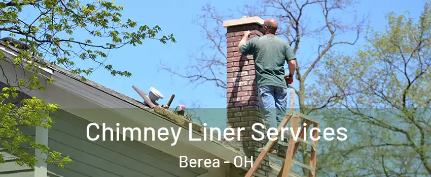  Chimney Liner Services Berea - OH