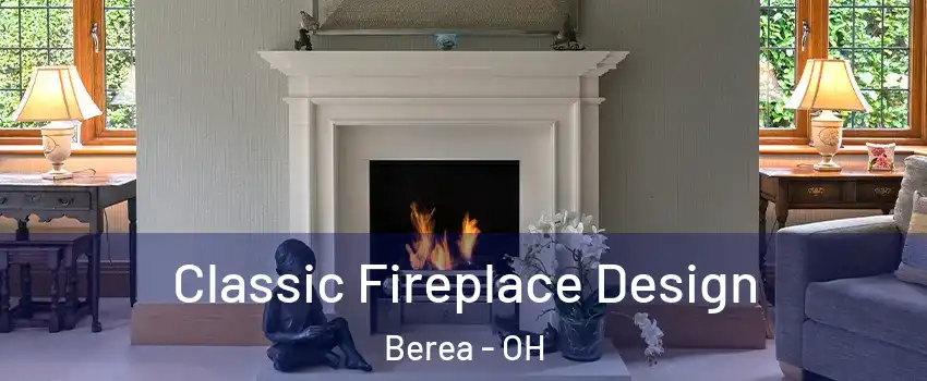  Classic Fireplace Design Berea - OH