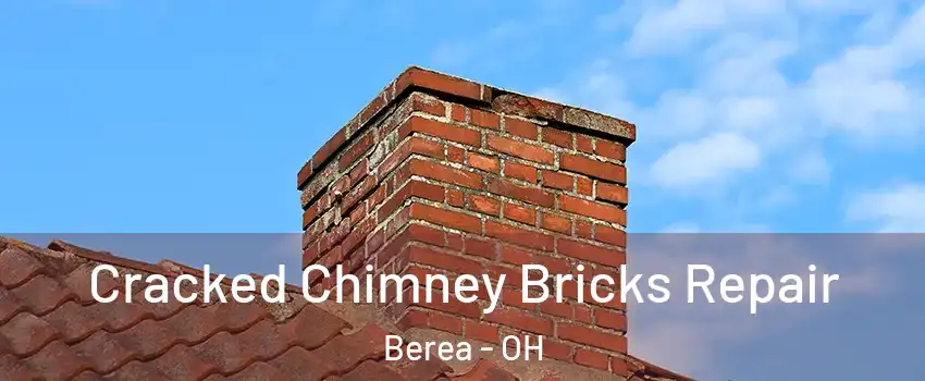  Cracked Chimney Bricks Repair Berea - OH
