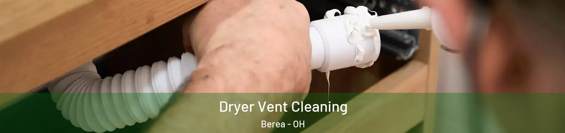  Dryer Vent Cleaning Berea - OH