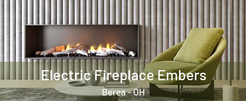  Electric Fireplace Embers Berea - OH