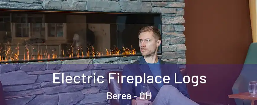  Electric Fireplace Logs Berea - OH