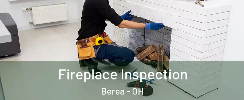  Fireplace Inspection Berea - OH
