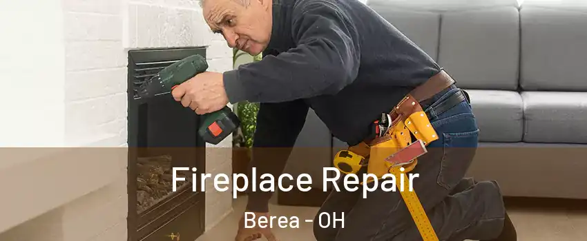  Fireplace Repair Berea - OH