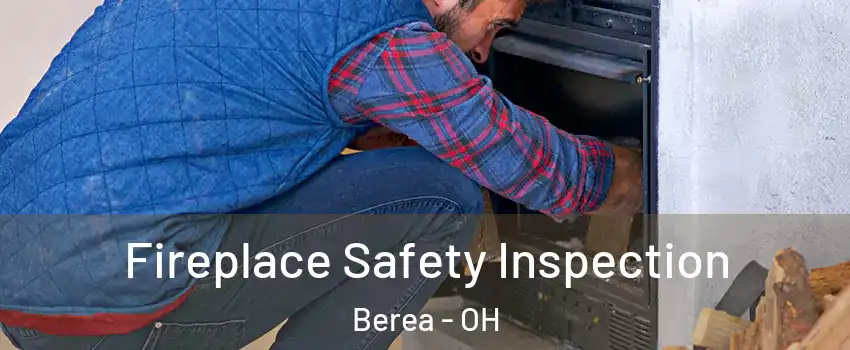 Fireplace Safety Inspection Berea - OH