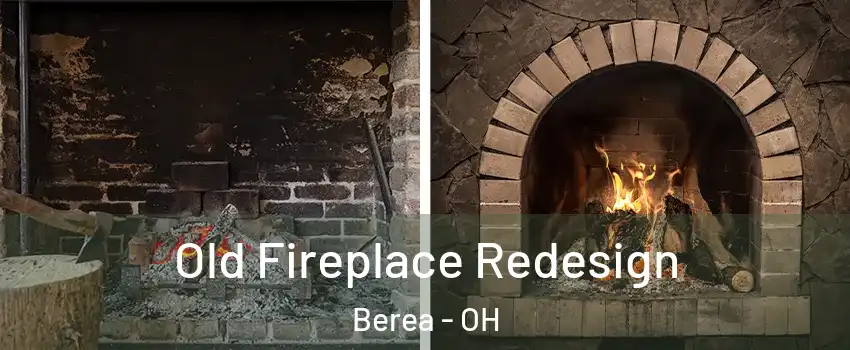  Old Fireplace Redesign Berea - OH
