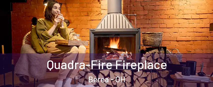  Quadra-Fire Fireplace Berea - OH