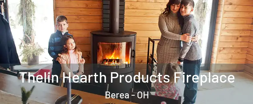  Thelin Hearth Products Fireplace Berea - OH