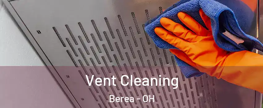  Vent Cleaning Berea - OH