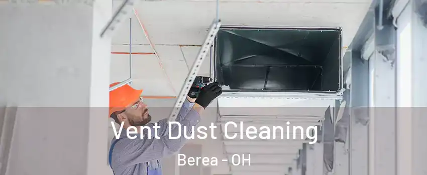  Vent Dust Cleaning Berea - OH